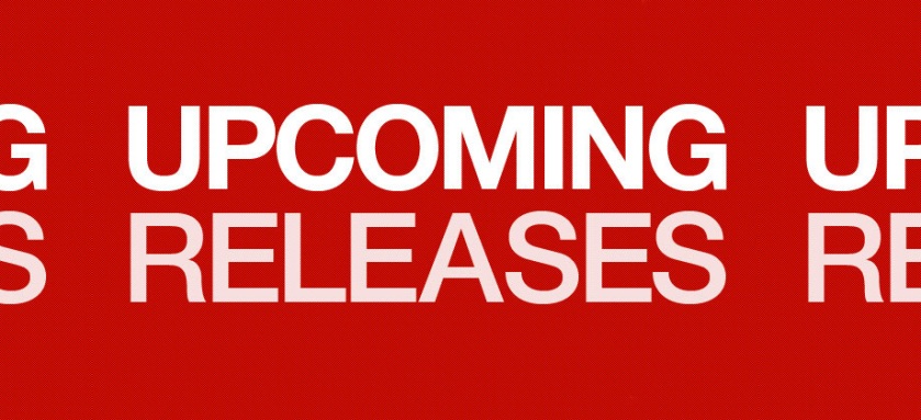 Upcoming releases